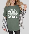Be a rebel follow Jesus